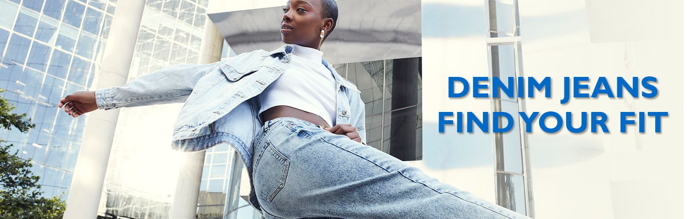 DENIM JEANS! FIND YOUR FIT